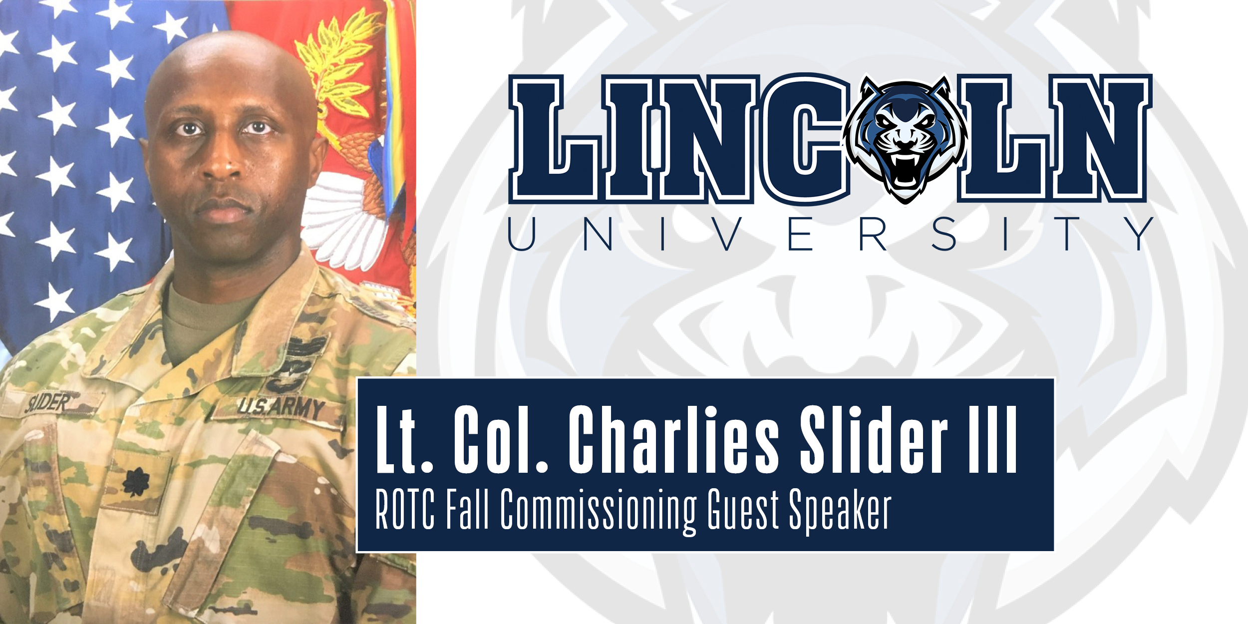 Lincoln University of Missouri alumnus Lt. Col. Charlies Slider III will serve as guest speaker for the 2022 Fall Commissioning Ceremony. 