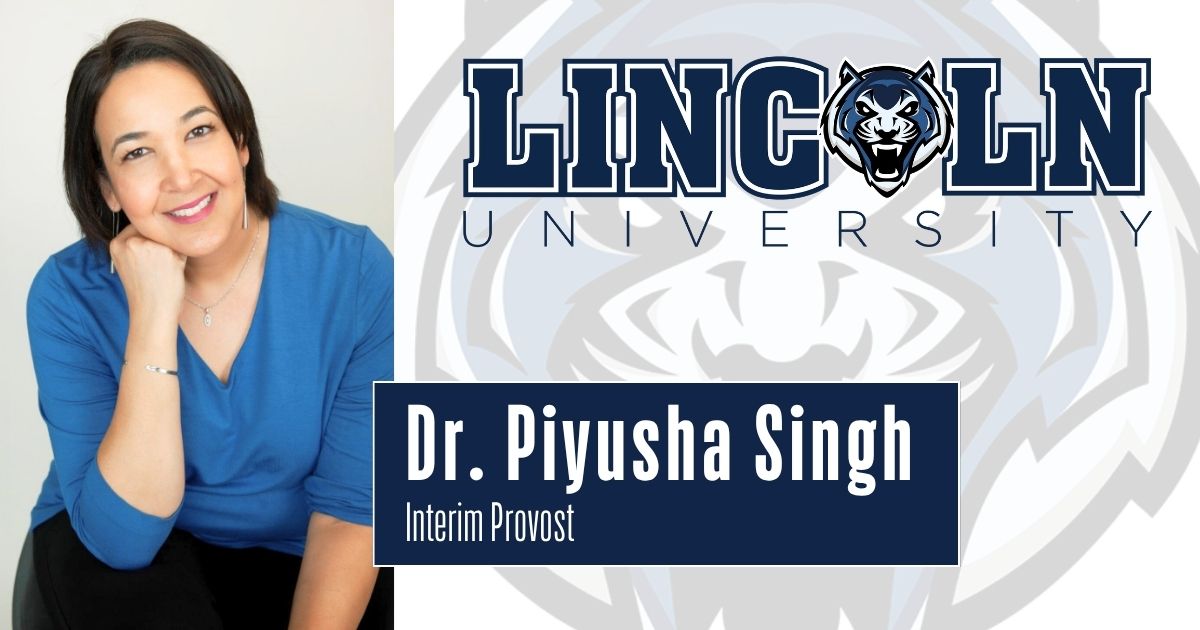 Portrait of Dr. Piyusha Singh smiling and seated with her hand resting on her chin, wearing a blue top. Next to her is the Lincoln University logo featuring a blue tiger mascot, with the text: "Dr. Piyusha Singh, Interim Provost