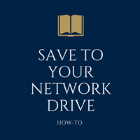 How to Save to Your Network Drive