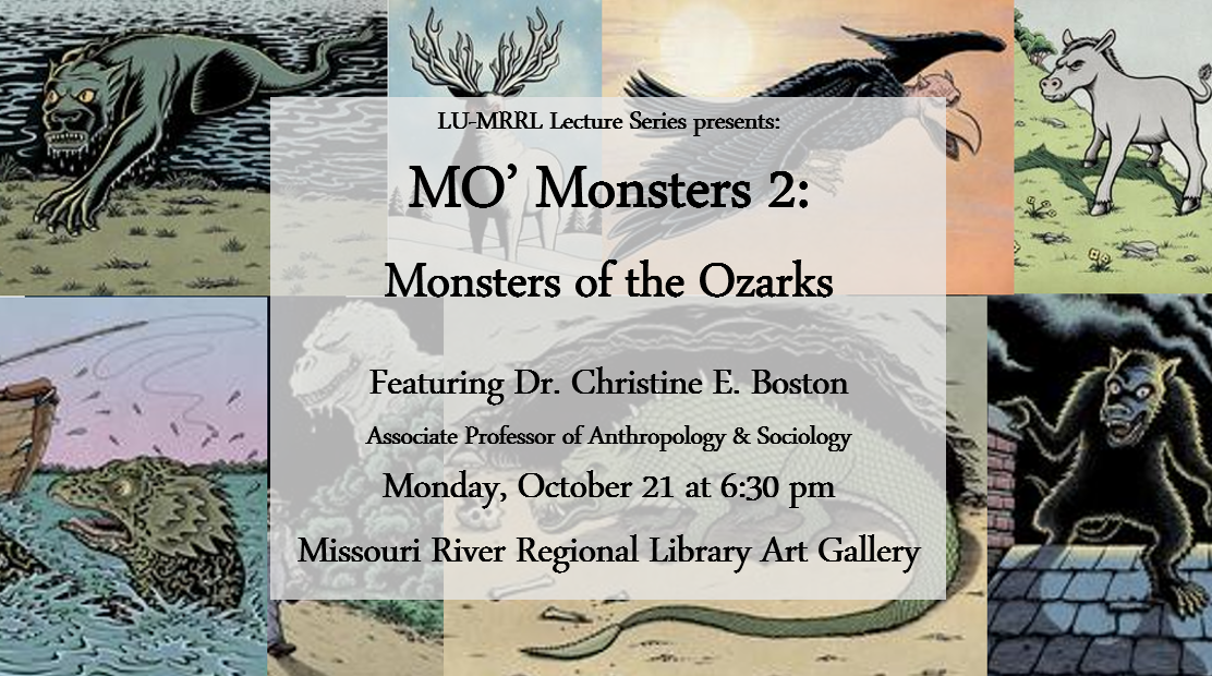 Graphic for LU-MRRL Lecture Series presents: MO' Monsters 2: Monsters of the Ozarks with event presenter and details, plus depictions of monsters