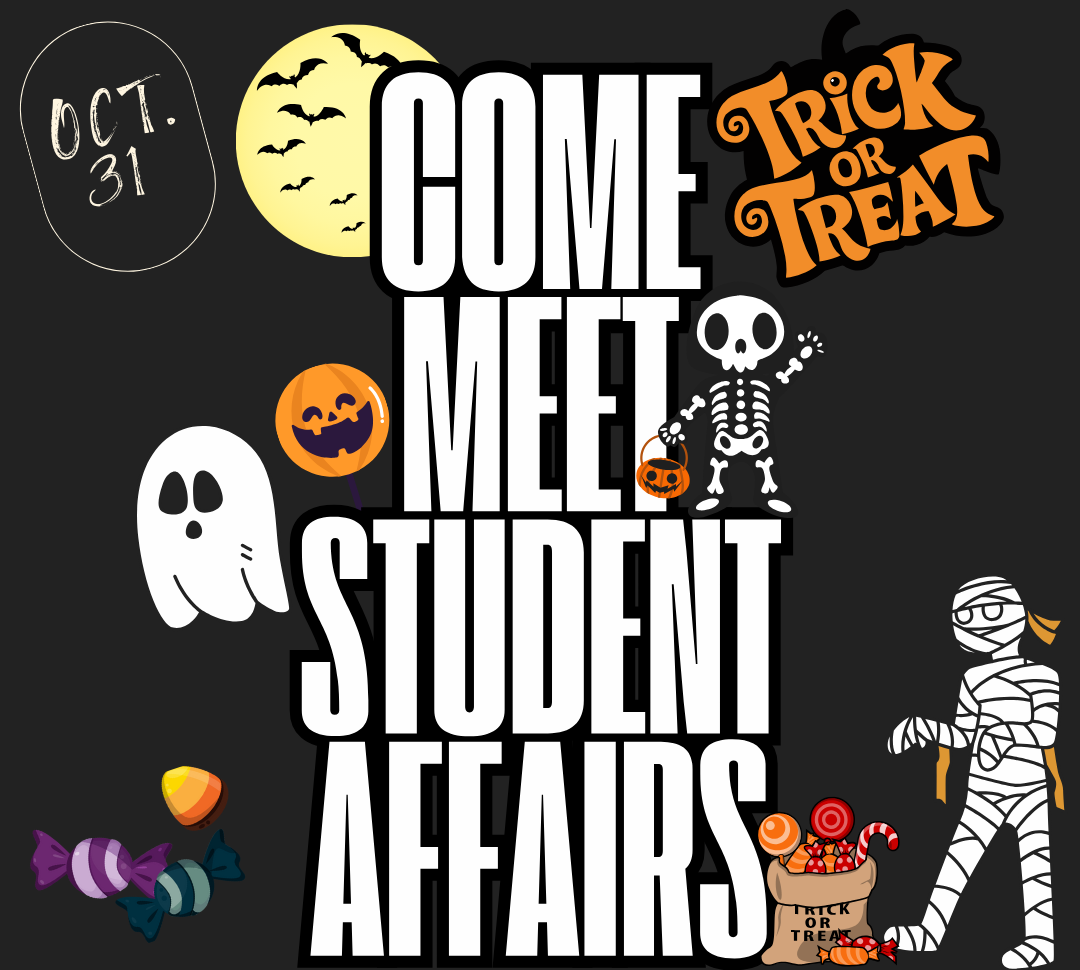 Oct. 31st Come Meet Student Affairs. Trick or Treat. Graphic with Halloween images.