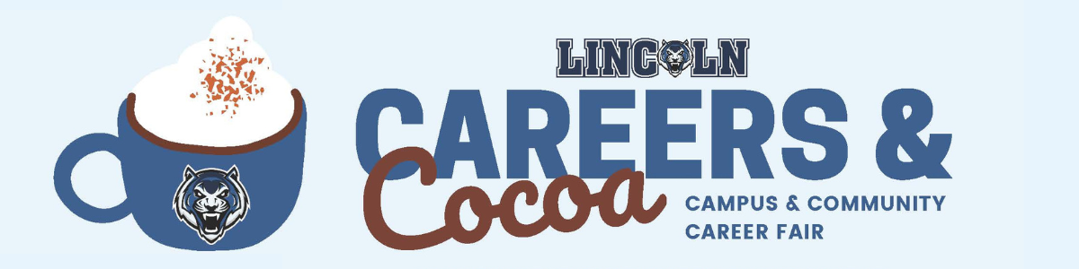 Graphic for 'Careers & Cocoa' Campus & Community Career Fair. The design features a blue coffee cup with frothy cocoa on top, sprinkled with chocolate, and a mascot logo of a wildcat on the cup. The text 'Lincoln' is at the top, with bold blue and brown letters emphasizing 'Careers & Cocoa'.