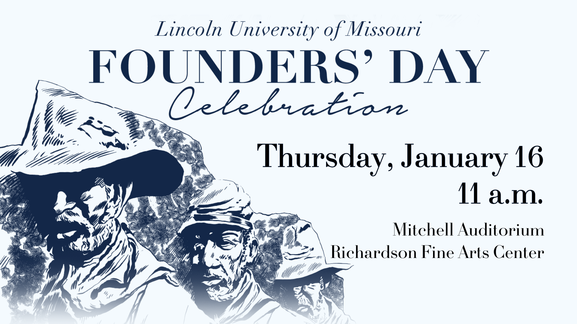 "Lincoln University of Missouri Founders' Day Celebration. Thursday, January 16, 11 a.m. Mitchell Auditorium, Richardson Fine Arts Center" white graphic with navy blue text and sketch of Soldiers' Memorial Plaza sculpture