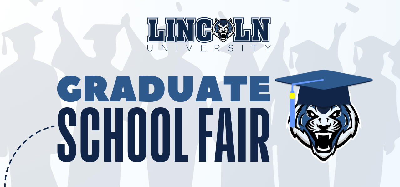 The image is a promotional banner for a "Graduate School Fair" hosted by Lincoln University. The design features silhouettes of graduates wearing caps in the background. The text "GRADUATE SCHOOL FAIR" is bold and prominent in blue. The Lincoln University logo, including a roaring tiger mascot wearing a graduation cap, is displayed at the top and center of the image. The color scheme is primarily blue and white.