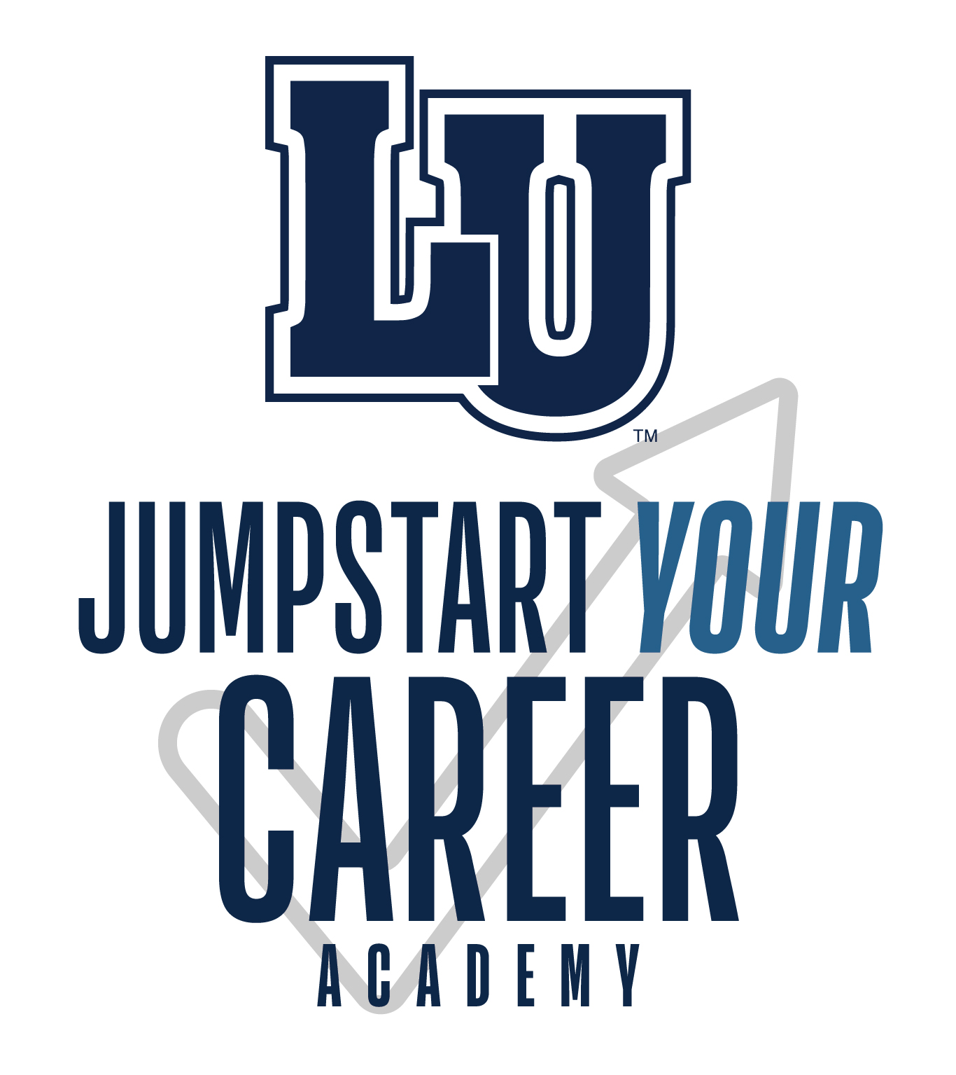 Logo for 'LU JumpStart Your Career Academy.' The design features bold, uppercase letters 'LU' in dark blue with a white and navy outline. Below, 'JUMPSTART' and 'CAREER' are written in uppercase dark blue letters, while 'YOUR' is in a lighter blue. The word 'ACADEMY' appears in smaller uppercase letters beneath. A subtle gray upward arrow is incorporated into the background, symbolizing growth and progress.