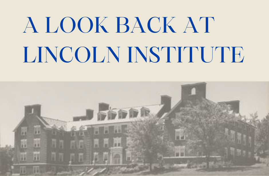 Historic photo of Lincoln Institute with the title "A Look Back at Lincoln Institute" in bold blue text above.