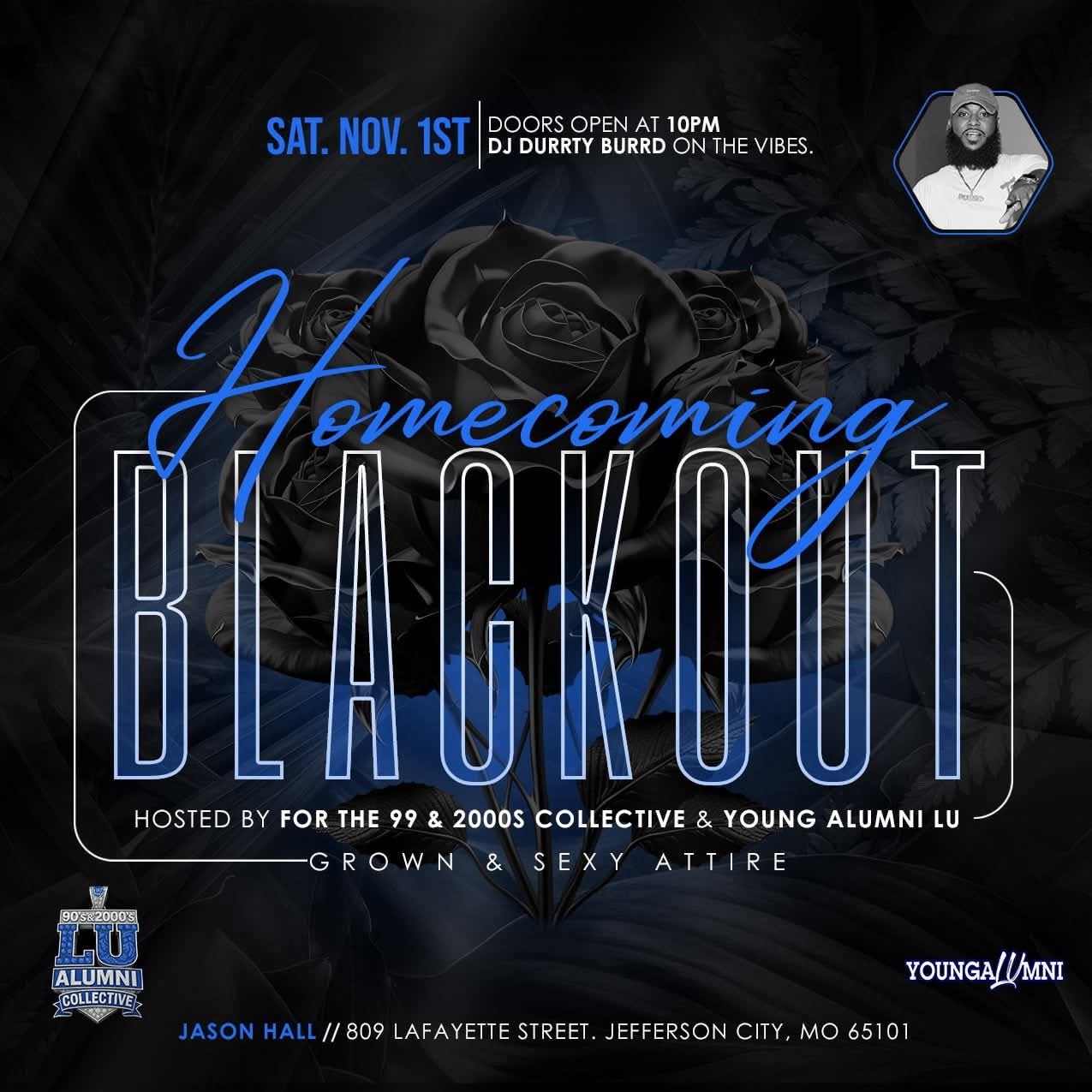 Homecoming Blackout party on Nov. 1 at 10 p.m. in Jason Hall, hosted by Young Alumni LU with DJ Durrty Burrd.
