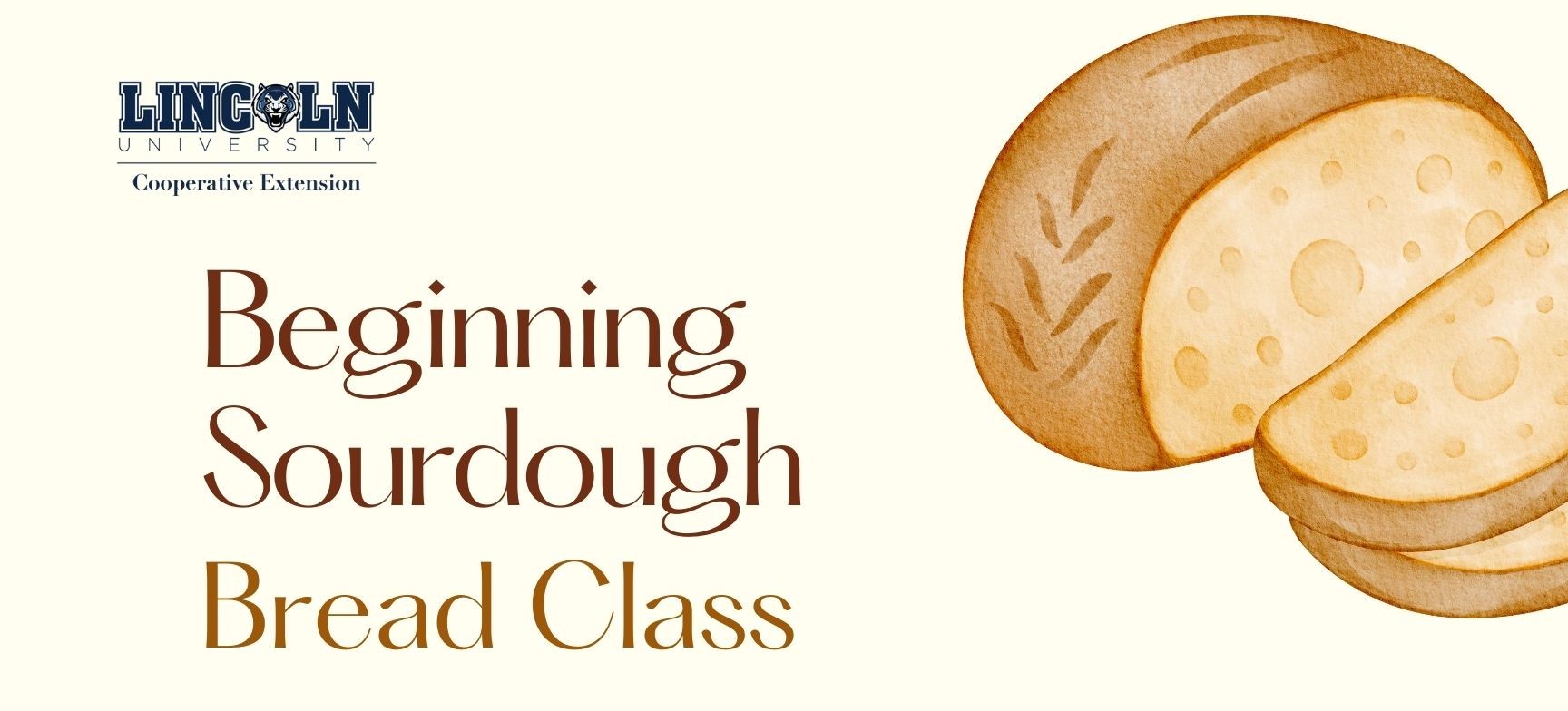 Lincoln University Cooperative Extension Beginning Sourdough Bread Class graphic with illustrated sliced loaf.