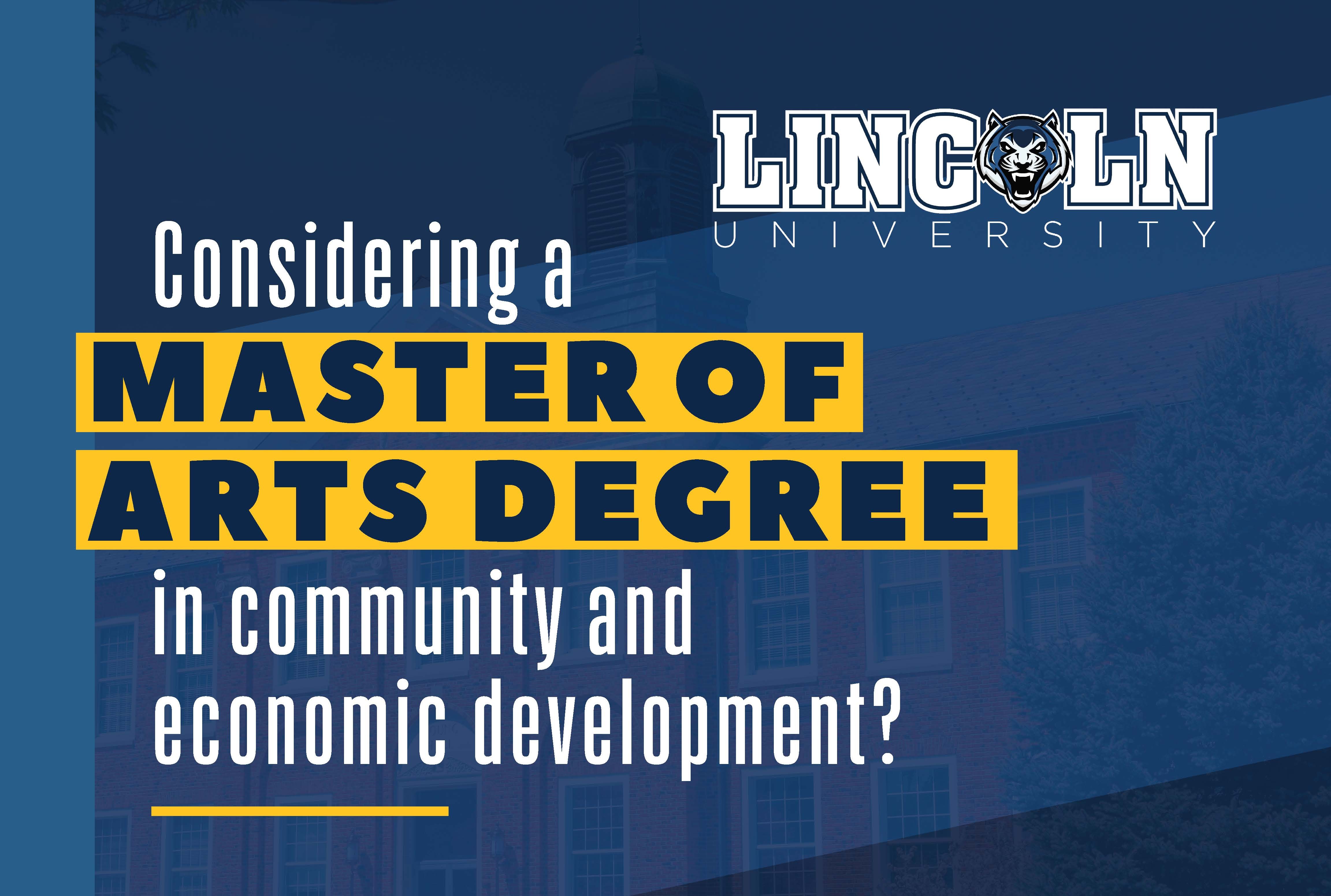 Header graphic with text "Considering a Master of Arts Degree in Community and Economic Development?" with Lincoln University logo on blue background.