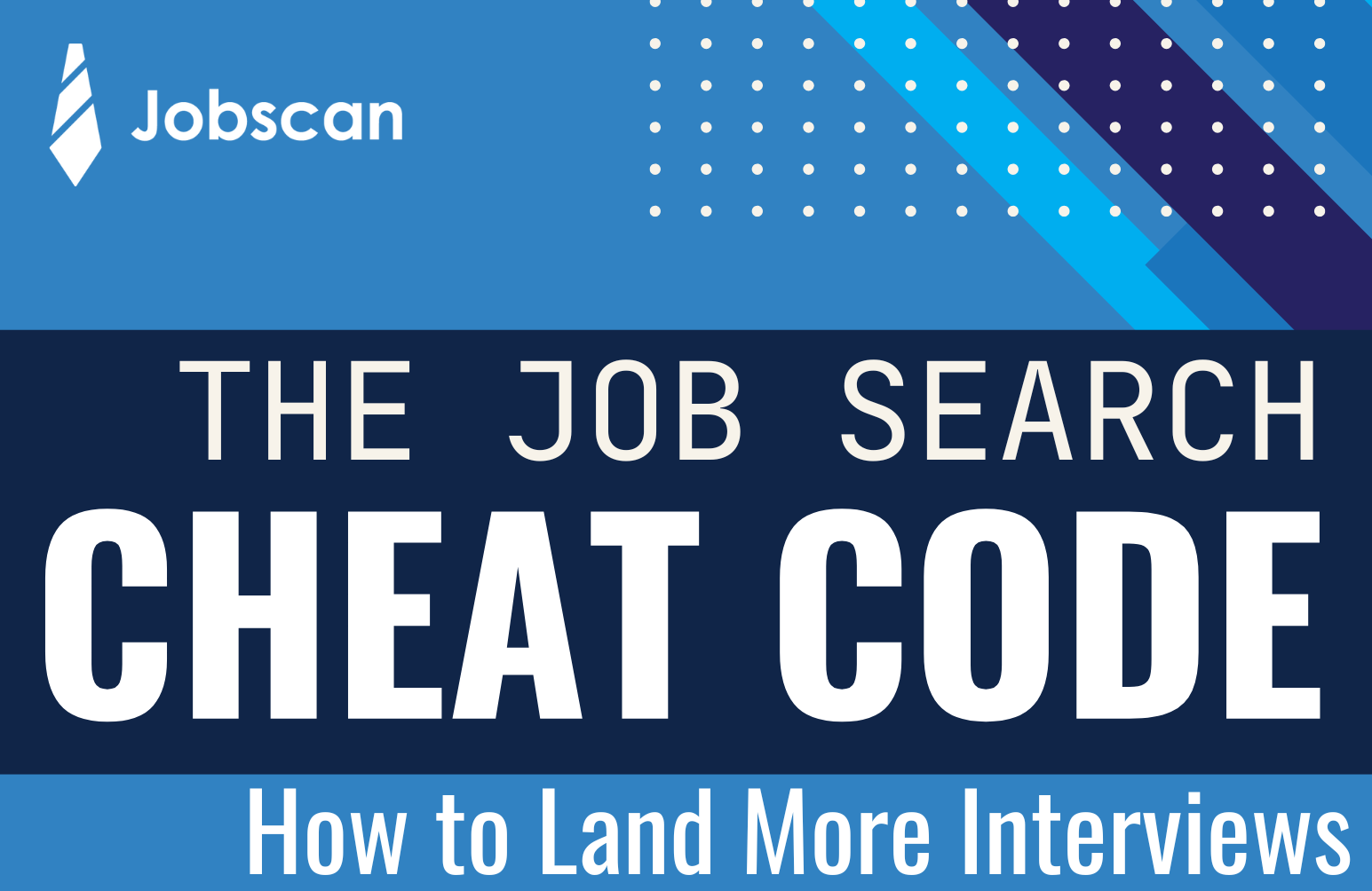 Blue themed header graphic for Jobscan event: The Job Search Cheat Code: How to Land More Interviews