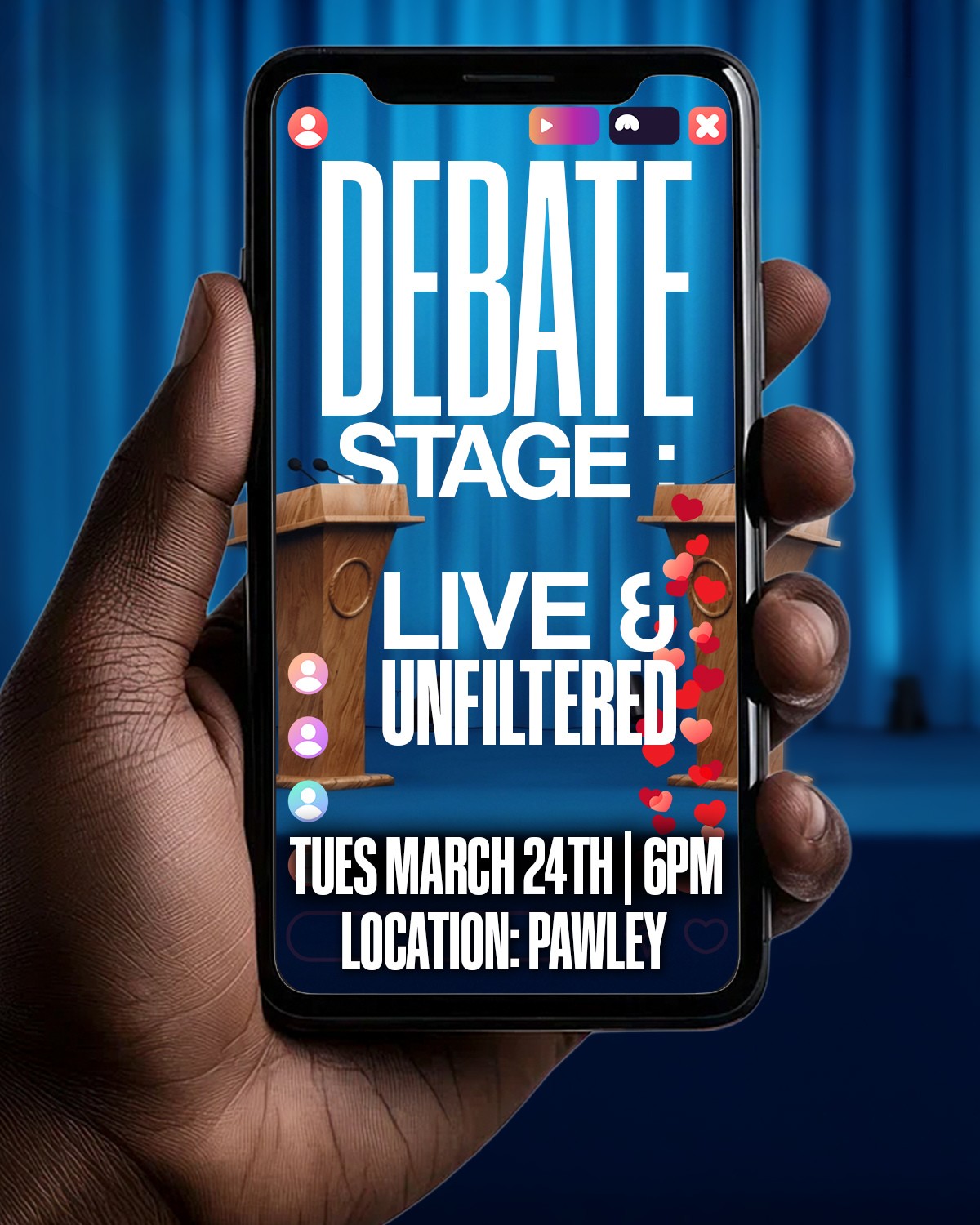 Flyer for “Debate Stage: Live & Unfiltered” on Tues March 24 at 6 PM, location Pawley; shown on a phone with podiums and livestream icons.