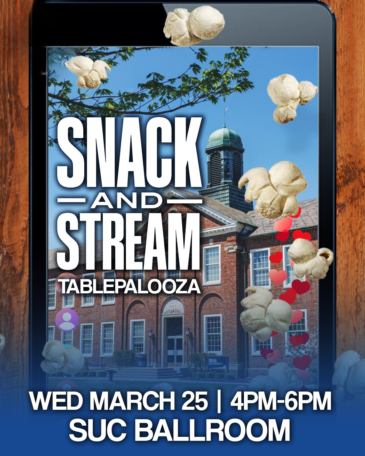 "Snack and Stream Tablepalooza" event flyer on Wed., Mar. 25, 4-6pm, at SUC Ballroom with photo of LU campus building on phone screen and scattered popcorn.