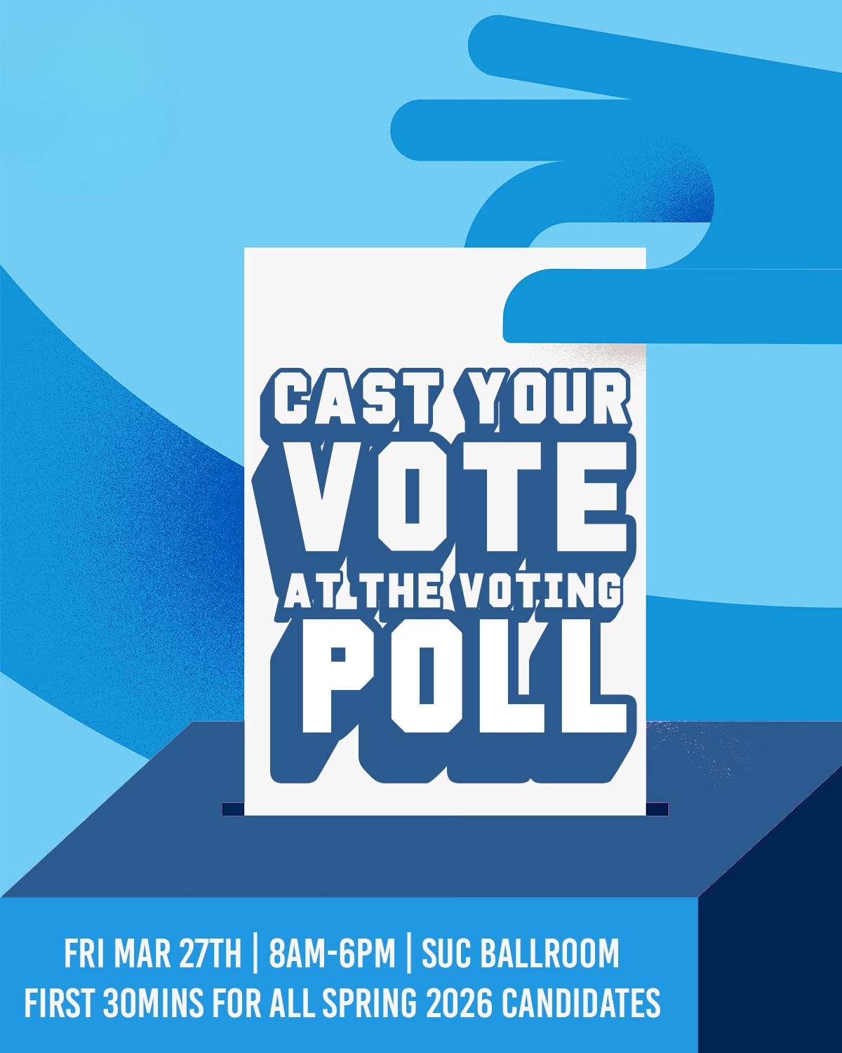 "Cast Your Vote at the Voting Poll" on Fri., Mar. 27, 8am-6pm at SUC Ballroom flyer