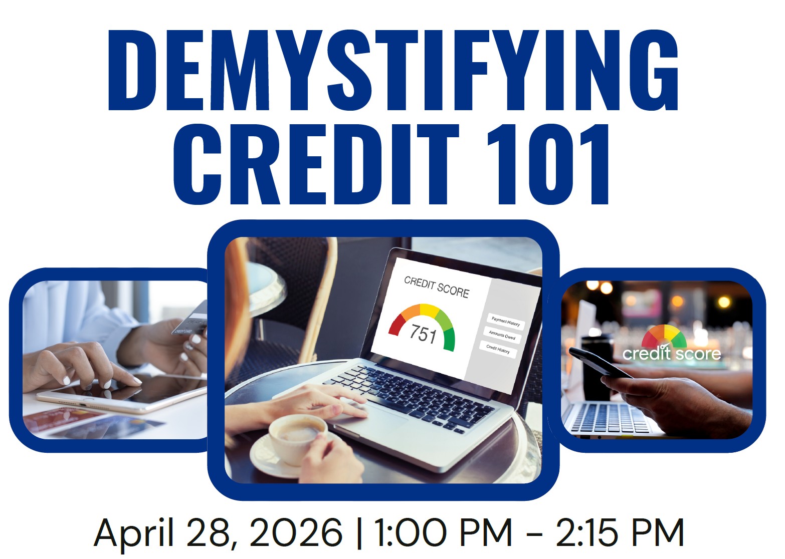 Header reads “Demystifying Credit 101” with images of devices showing credit scores; event April 28, 2026, 1:00–2:15 PM.
