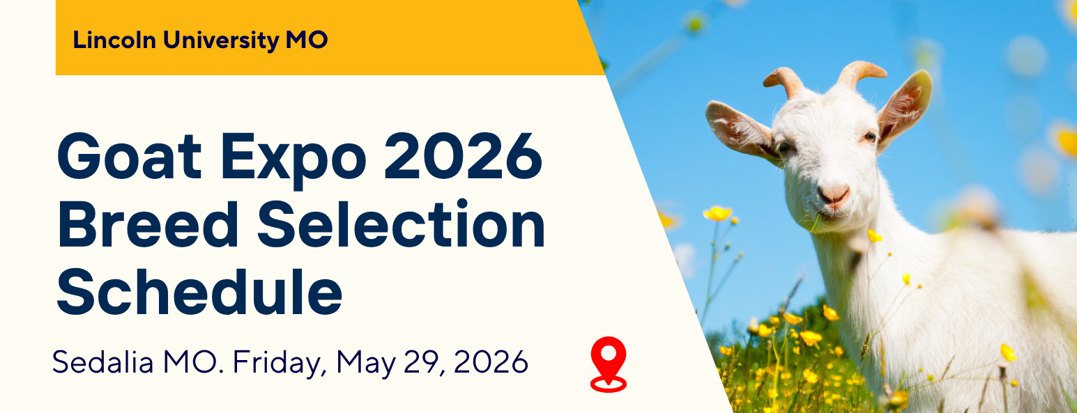 Header graphic "Lincoln University MO Goat Expo 2026 Breed Selection Schedule, Sedalia, MO. Friday, May 29, 2026. With photo of goat in a field of yellow flowers.