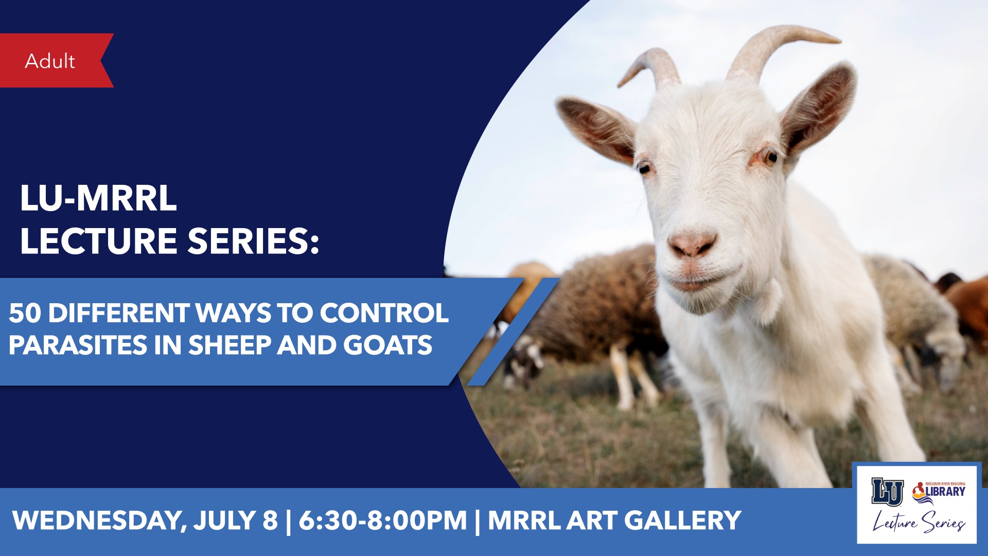 Graphic for LU-MRRL Lecture Series: 50 Different Ways to Control Parasites in Sheep and Goats, July 8, 6:30–8 p.m. at MRRL with photo of goats.
