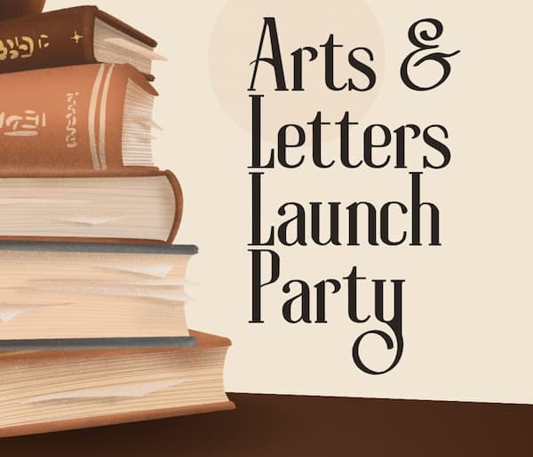 Stack of books beside text reading “Arts & Letters Launch Party” on a cream and brown background.