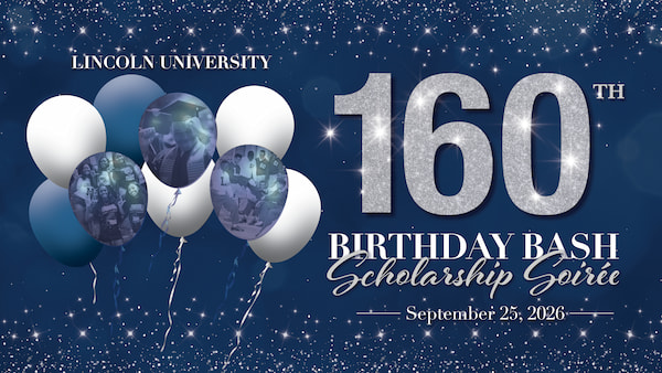 Lincoln University celebrates its 160th Birthday Bash and Scholarship Soirée on September 25, 2026.