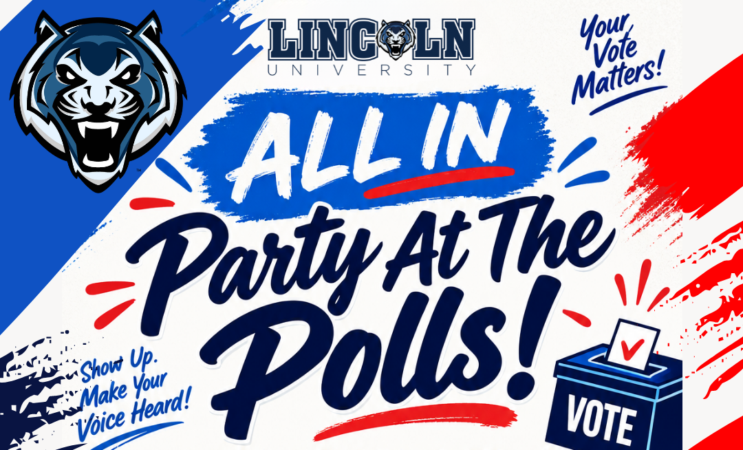 Lincoln University’s “All In: Party at the Polls!” event encourages voting with the message “Your Vote Matters!”