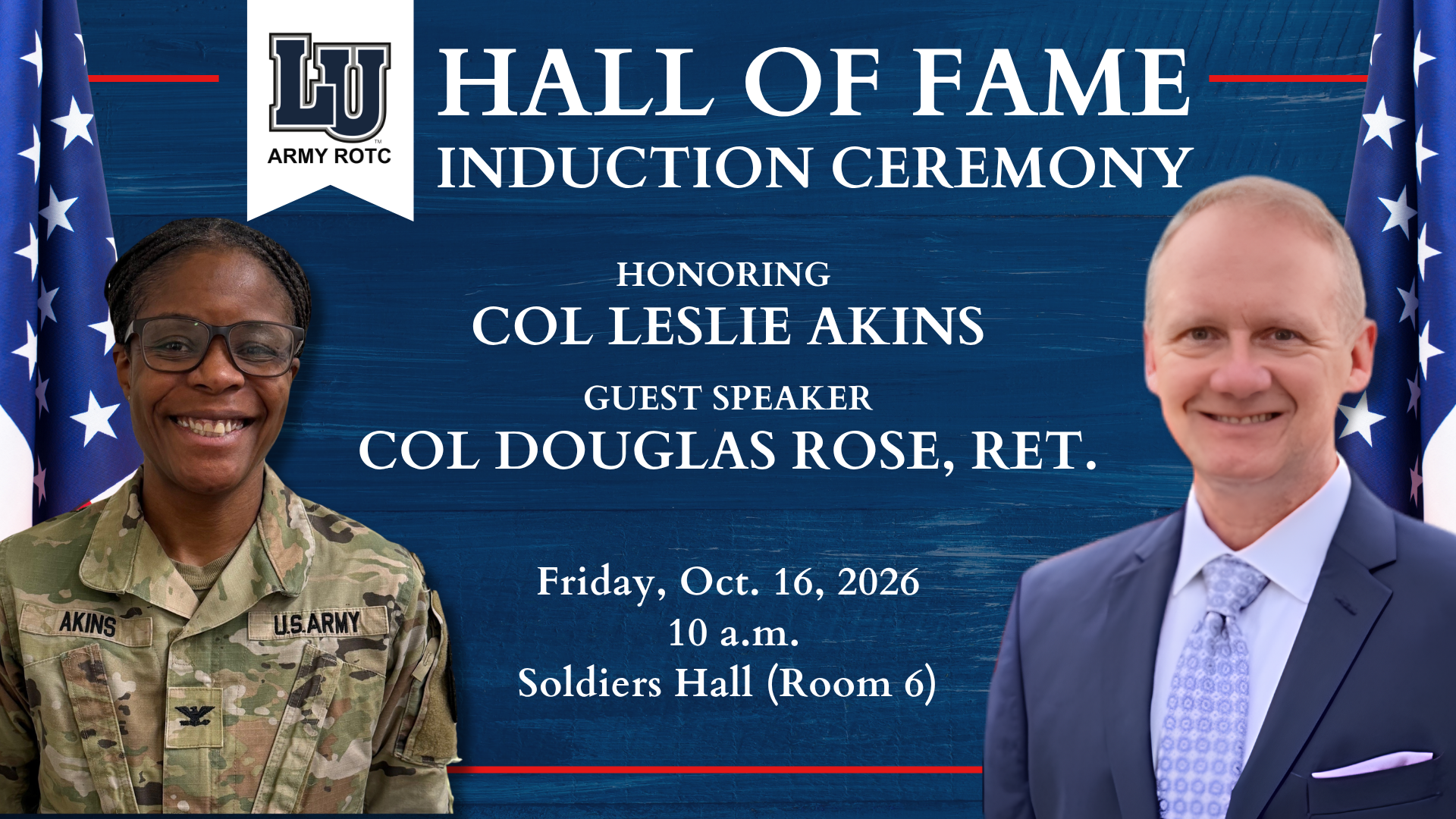 LU Army ROTC Hall of Fame ceremony honoring COL Leslie Akins, Oct. 16 at 10 a.m. in Soldiers Hall, with guest speaker COL Douglas Rose, Ret.