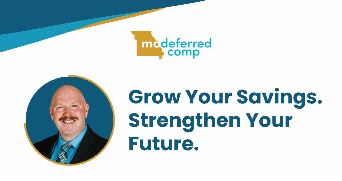 Mo Deferred Comp graphic. "Grow Your Savings. Strengthen Your Future." with photo of rep Kevin Polley.