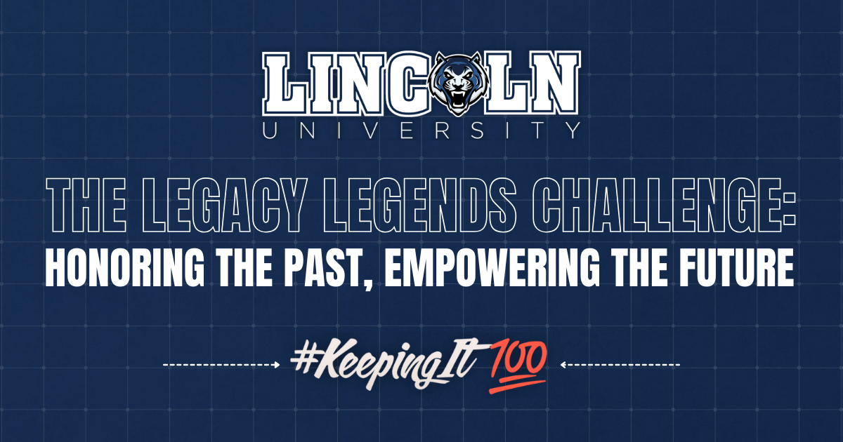 Lincoln University of Missouri graphic with text stating Legacy Legends Challenge.