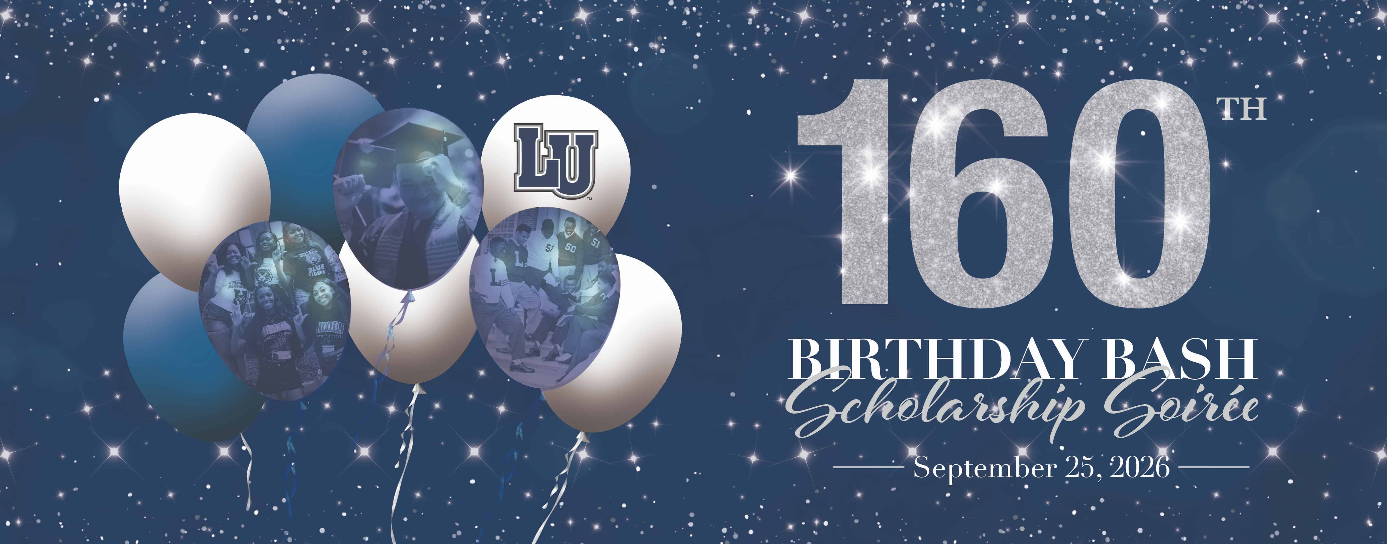 Lincoln University 160th Birthday Bash Scholarship Soiree graphic featuring blue and silver balloons and the Sept. 25, 2026, event date