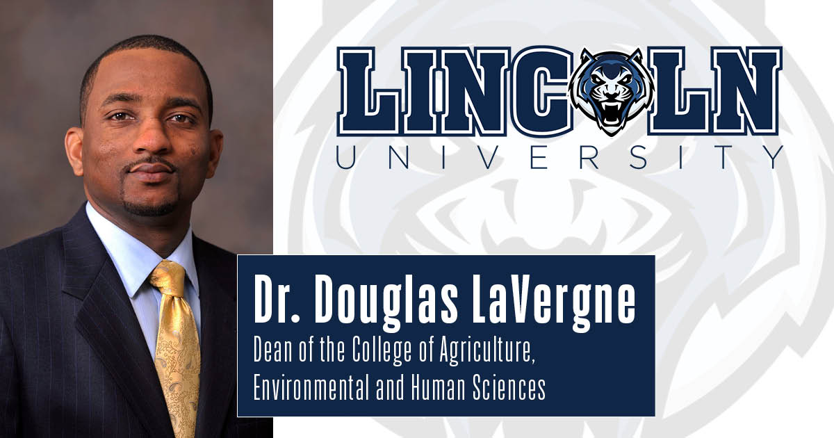 Lincoln University of Missouri has hired Dr. Douglas LaVergne as dean of the College of Agriculture, Environmental and Human Sciences