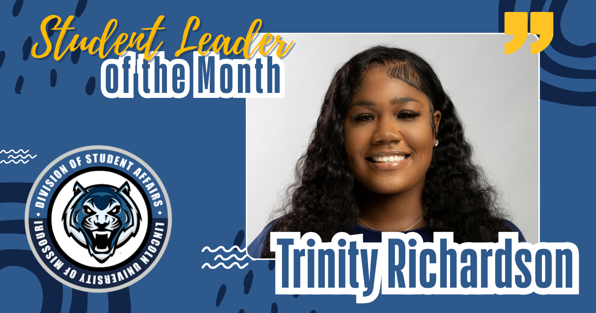 Trinity Richardson, Student Leader of the Month, recognized by Lincoln University’s Division of Student Affairs