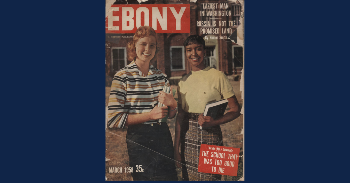 Worn cover of Ebony magazine from March 1958 showing two smiling college-age women—one white and one Black—standing outdoors on a campus, each holding books. Headlines on the cover reference politics and education, including ‘The School That Was Too Good to Die.’