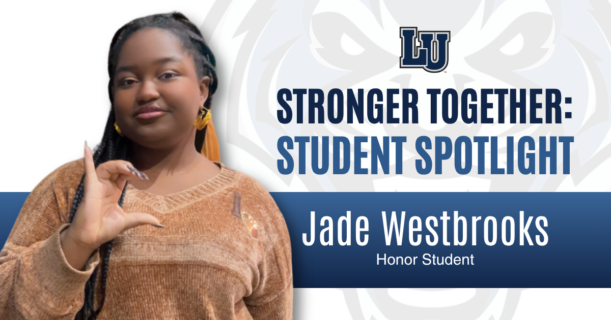 Lincoln University-branded graphic with text that states "Stronger Together Student Spotlight" and "Jade Westbrooks" with an image of a young woman.