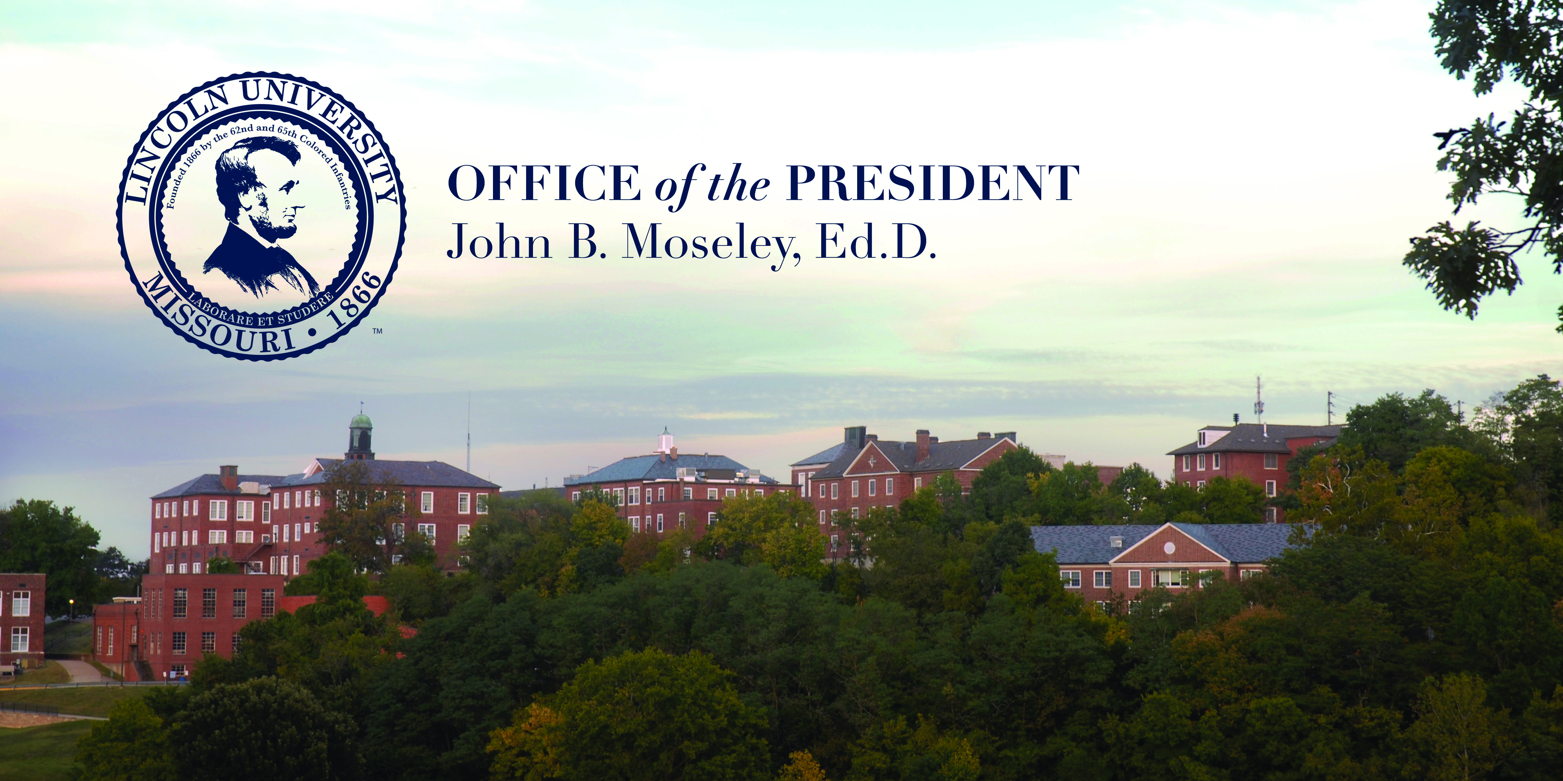 Lincoln University campus with the text, "Office of the President, Dr. John B. Moseley."